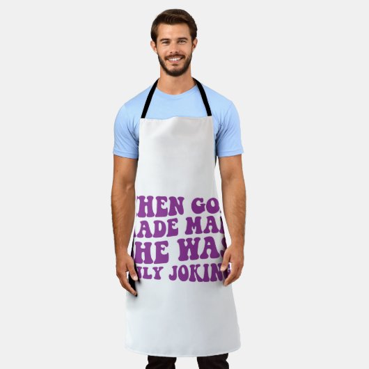 神が人を造った時、彼女はフェミニストを冗談で言っただけだった エプロン (着用した状態)