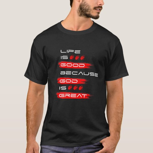 神が善だからこそ命は善素晴らしだ Tシャツ (正面)