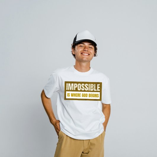 神が始める場所は不可能 - キリスト教の信仰 Tシャツ