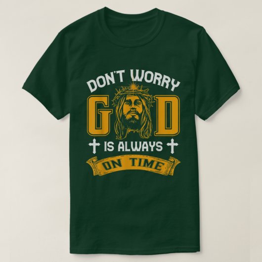 神が常に時間の中にいる事を心配するなクリスチャン Tシャツ (デザイン正面)