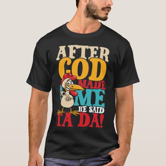 神が私にTa Da Chickenと言わせた後 Tシャツ (正面)
