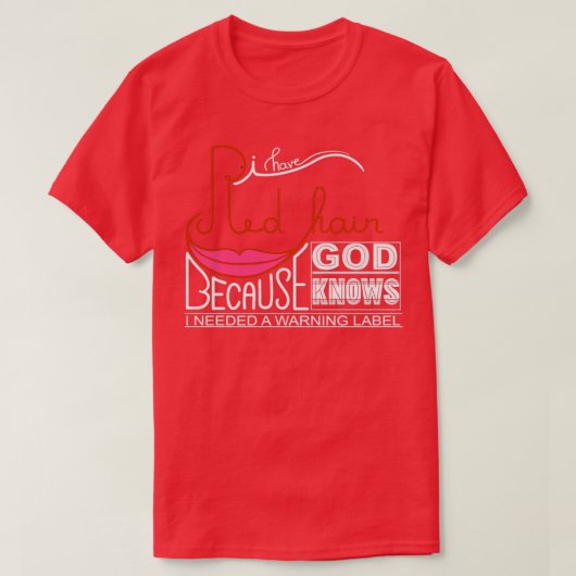 神が私の努力を知っているから警告赤毛 Tシャツ (デザイン正面)