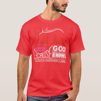 神が私の努力を知っているから警告赤毛 Tシャツ