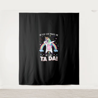 神が私を作った後、彼は多田一角獣Tシャツと言った タペストリー