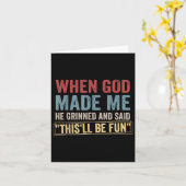 神が私を作った時、彼はニヤリと笑って「これは楽しいぞ」と言った カード (黄色い花)