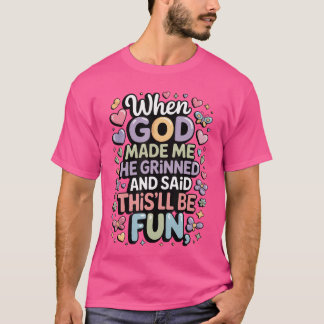 神が私を作った時、彼は笑った Saidhisll 楽しい少年 Tシャツ