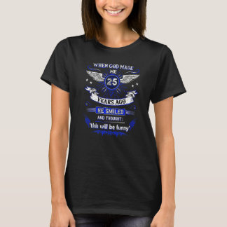 神が私を作った25年前25誕生日2 Tシャツ