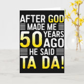 神が私を作ってから50年後、神は「Ta Da 50th」と言った カード (黄色い花)