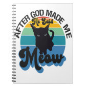 神が私を造られた後、彼はニャーブラックおもしろい猫と言った ノートブック (正面)