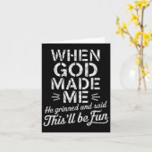 神が私を造られた時、彼はニヤニヤして、これがまさにおもしろいだと言った カード (黄色い花)
