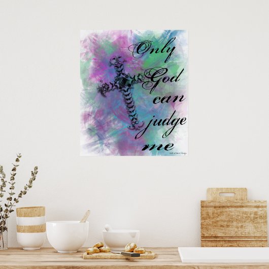 神だけが私を裁くことができる、ワイルドハートデザイン ポスター (キッチン)
