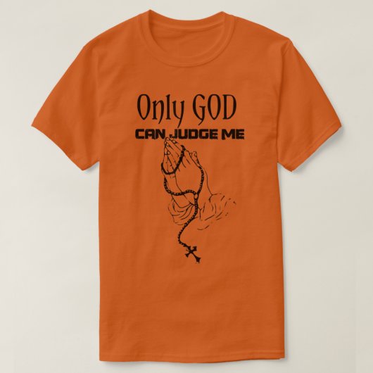 神だけが私をTシャツと判断できる Tシャツ (デザイン正面)