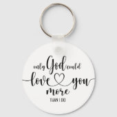 神だけが、あなたをもっと愛することができた キーホルダー (正面)