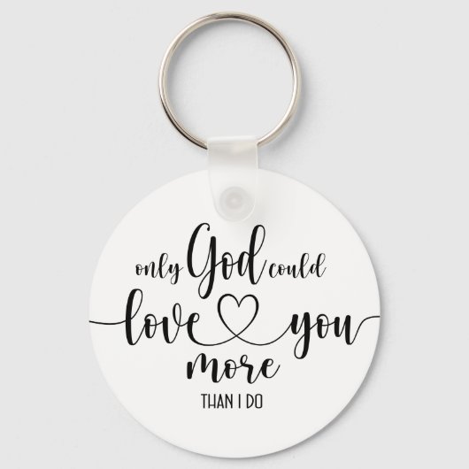 神だけが、あなたをもっと愛することができた キーホルダー (正面)