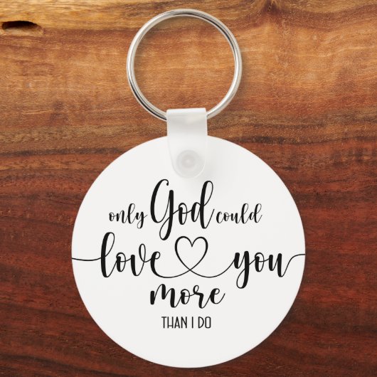 神だけが、あなたをもっと愛することができた キーホルダー (正面)