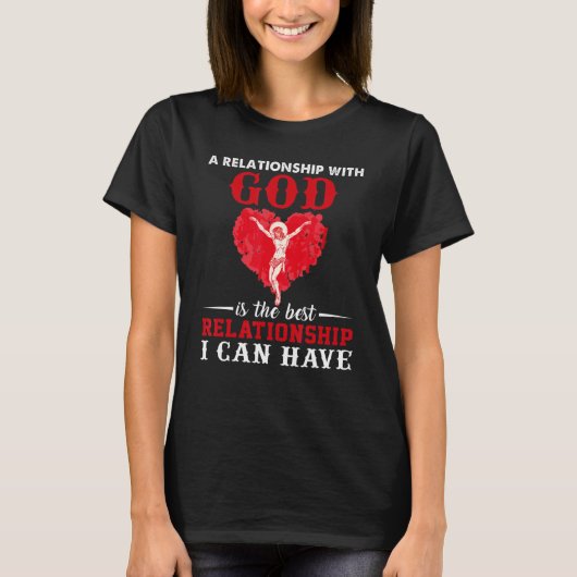神と人間関係は私の最高の人間関係 Tシャツ (正面)