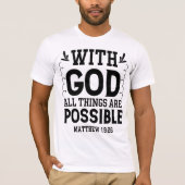 神と共にあらゆることが可能 マタイによる福音書19:26 Tシャツ (正面)
