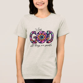 神と共にあるとき全ては可能 トライブレンドTシャツ