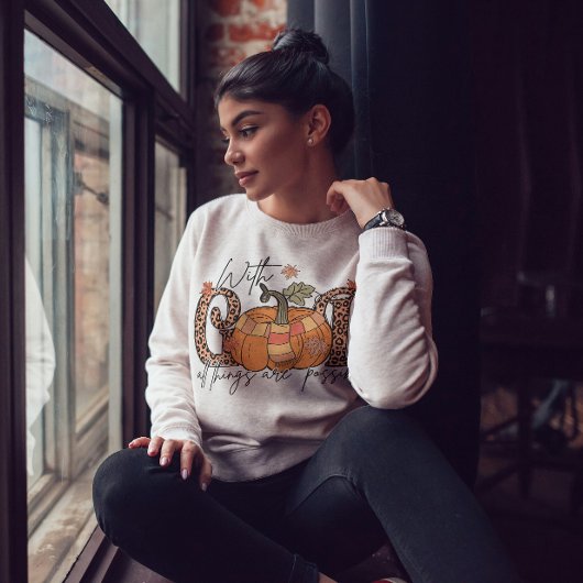 神と共に、すべてのことが可能である、秋聖書の聖句 スウェットシャツ