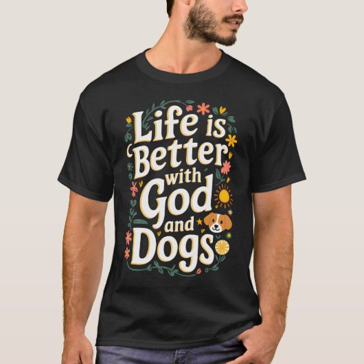 神と犬とでより良い人生 楽しい信仰 宗教 Tシャツ (正面)