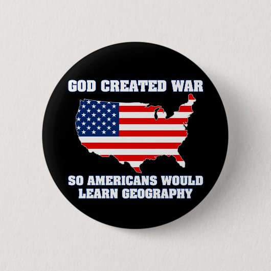 神によって作成された戦争従ってアメリカ人は地理学を学びます 缶バッジ (正面)