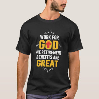 神のために働く退職者の利益は素晴らし Tシャツ