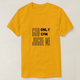 神のみが私を裁くことができる引用文 Tシャツ