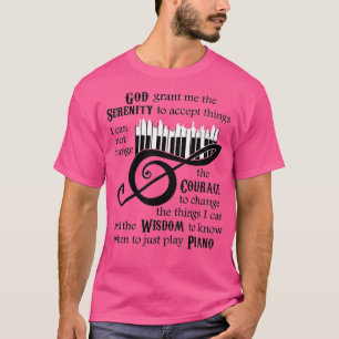 神のセレニティグラント私に彼をCcept hings Piano   1  Tシャツ