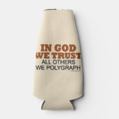 神の中で我々は信頼する。他の全ての我々ポリグラフ！ ボトルクーラー (正面)