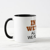 神の中で私たちは他の全ての人を信頼するポリグラフことわざ マグカップ (左)