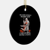 神の前にひざまずく者は誰よりも先に立つ –  セラミックオーナメント (右)