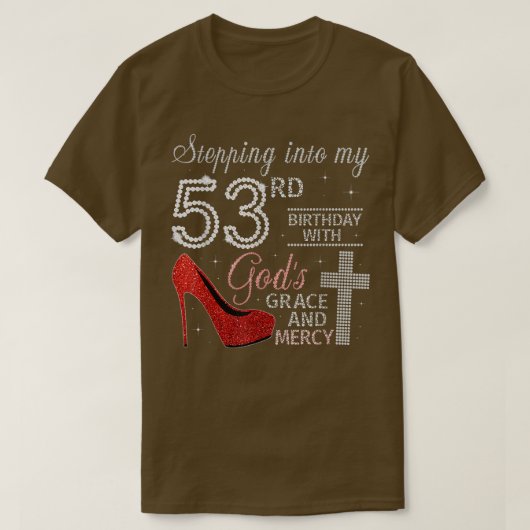 神の恵みで私の53誕生日に踏み込む Tシャツ (デザイン正面)