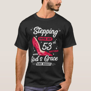 神の恵みとともに私の53誕生日に踏み込む Tシャツ