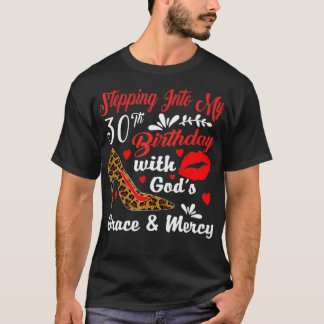 神の恵みによって私の30歳の誕生日に踏み込む Tシャツ