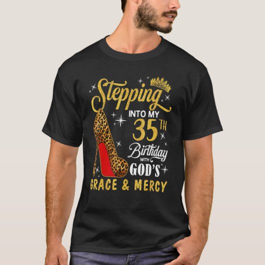 神の恵みによって私の35誕生日に踏み込む Tシャツ (正面)
