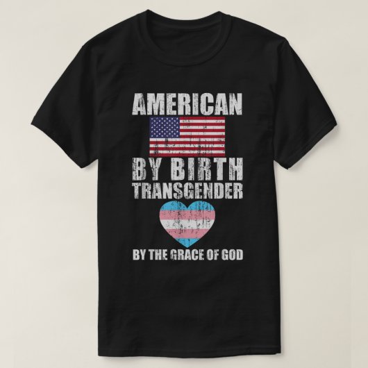 神の恵みによって誕生トランスジェンダーによってアメリカ人 Tシャツ (デザイン正面)