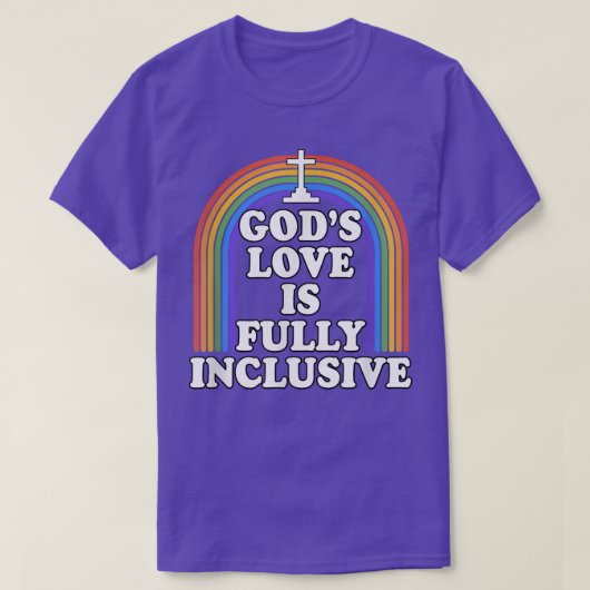 神の愛は完全に包摂的なクリスチャンLGBTQゲイ Tシャツ (デザイン正面)
