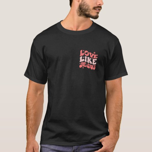 神の愛 キリスト教の愛 イエスのように愛する 引用 Tシャツ (正面)