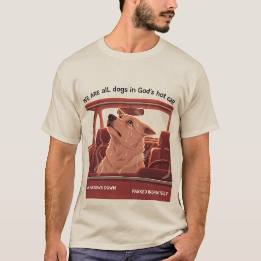 神の熱い車の中では私たちはみんな犬 Tシャツ (正面)