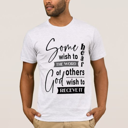 神の言葉を聞きたいと思う人もいれば、聞きたいと思う人もいる Tシャツ (正面)