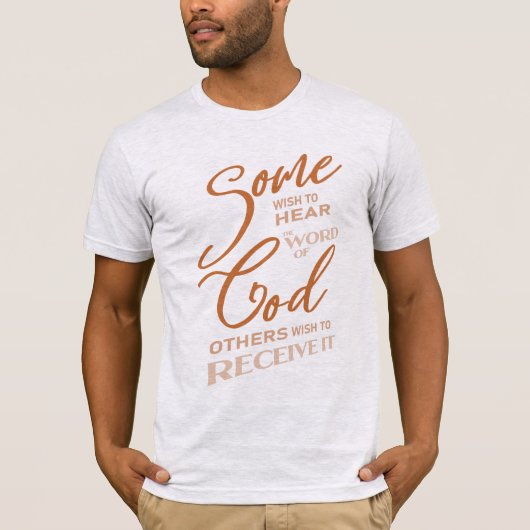 神の言葉を聞きたいと思う人もいれば、聞きたいと思う人もいる Tシャツ (正面)