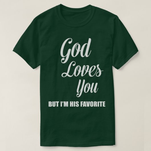 神はあなたを愛しているが彼は愛しているお気に入りの Tシャツ (デザイン正面)