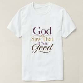 神はそれを見て良いとされた キリスト教の励まし Tシャツ