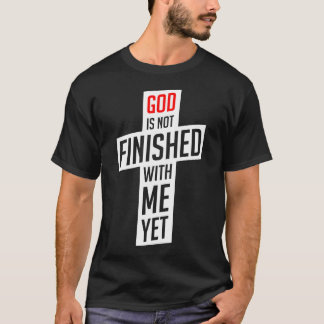 神はまだ私と共に終わらない Tシャツ