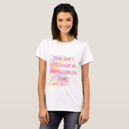 神はジャンクを作るのを専門にしない Tシャツ