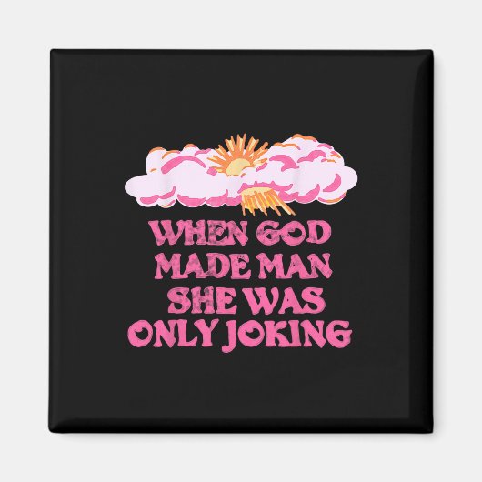 神は人を作った彼女はフェミニスト胡を冗談おもしろいにしていた マグネット (正面)