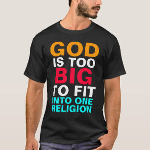 神は大き過ぎて一つの宗教になじめない Tシャツ