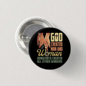 神は女性の男性を創造し、民主党員はすべての人を創造した 缶バッジ (正面&裏面)