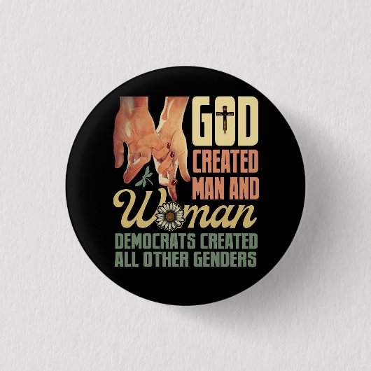 神は女性の男性を創造し、民主党員はすべての人を創造した 缶バッジ (正面)