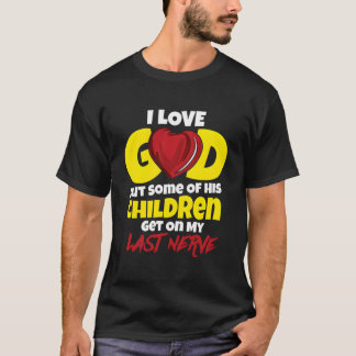 神は好きだけど神の子の中には腹が立つ人もいる Tシャツ